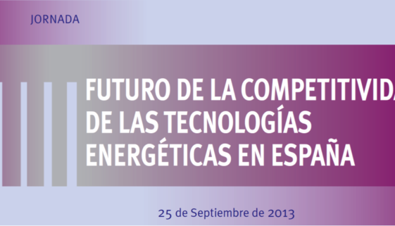 Jornada Futuro de la competitividad de las Tecnologias Energeticas